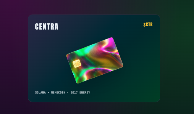 Centra $CTR card — Solana memecoin, 2017 energy